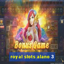 royal slots alano 3